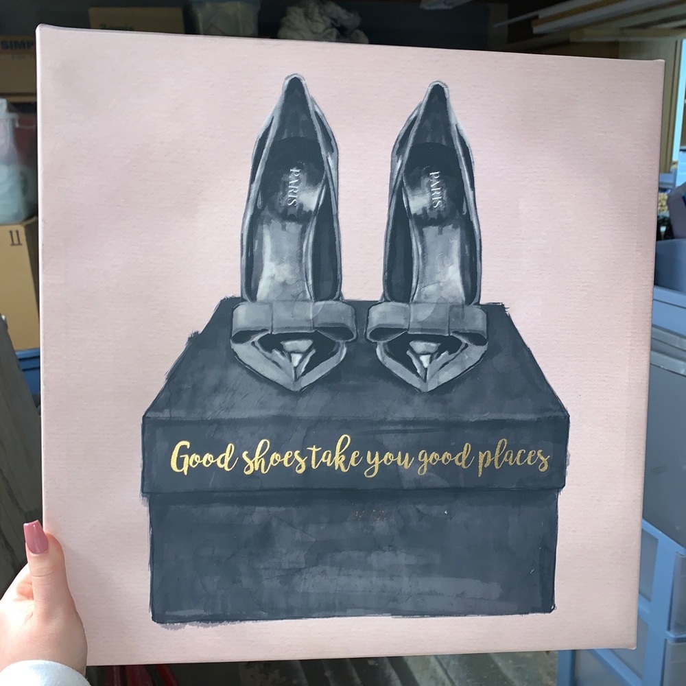 “Good shoes take you too places” wall sign